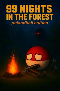 99 Nights in the Forest: polandball edition by Imstilldistard