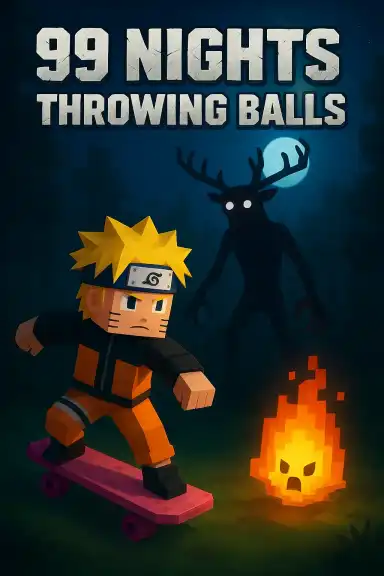 99 Nights Throwing Balls but your Naruto  by 99nightsmaker21